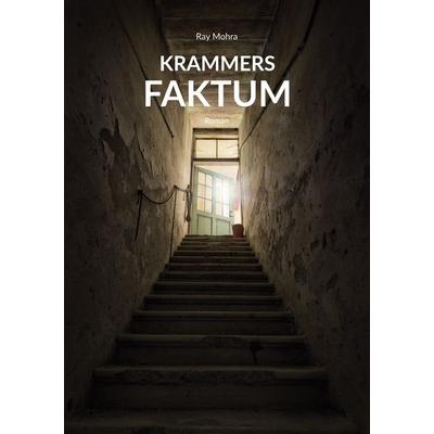Krammers Faktum, Taschenbuch von Ray Mohra, BoD – Books on Demand, 978-3-7583-1440-7