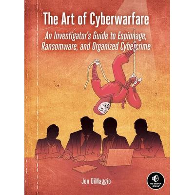 The Art of Cyberwarfare, Taschenbuch von Jon DiMaggio, Random House LLC US, 978-1-71850-214-7