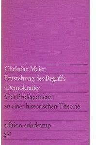 Christian Meier - Entstehung des Begriffs Demokratie. Vier Prolegomena zu einer historischen Theorie. - Preis vom 13.10.2026 11:25:28 h
