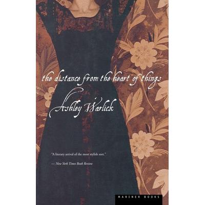 The Distance from the Heart of Things, Taschenbuch von Ashley Warlick,Warlick, Houghton Mifflin Company, 978-0-395-86031-1