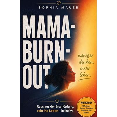 Mama-Burnout, Taschenbuch von Sophia Mauer, Only12books, 978-3-913029-49-8