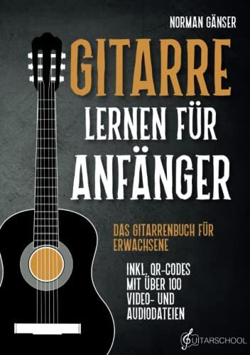 Norman Gänser - Gitarre Lernen für Anfänger - Das Gitarrenbuch für Erwachsene inkl. QR-Codes mit über 100 Video- und Audiodateien - Preis vom 01.10.2026 17:08:56 h