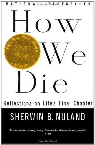 Nuland, Sherwin B. - How We Die: Reflections of Life's Final Chapter, New Edition (Vintage) - Preis vom 09.10.2026 07:28:09 h