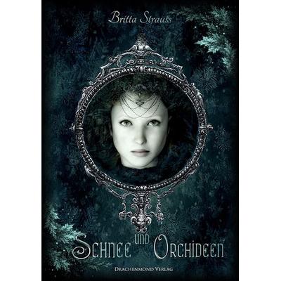 Schnee und Orchideen, Taschenbuch von Britta Strauss, Drachenmond Verlag GmbH