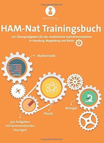 Docfactory - HAM-Nat Trainingsbuch 2: 4 vollständige Testsimulationen mit 320 Aufgaben, Strategien und Bearbeitungstipps für das medizinische Aufnahmeverfahren in Hamburg, Magdeburg und Berlin - Preis vom 09.10.2026 07:28:09 h