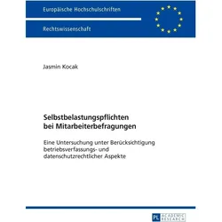 Selbstbelastungspflichten bei Mitarbeiterbefragungen, Fachbücher von Jasmin Kocak