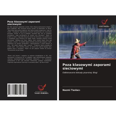 Poza klasowymi zaporami sieciowymi, Taschenbuch von Nazmi Taslac¿, Wydawnictwo Nasza Wiedza, 978-620-3-31979-8