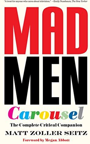 Seitz, Matt Zoller - Mad Men Carousel (Paperback Edition): The Complete Critical Companion - Preis vom 09.10.2026 07:28:09 h