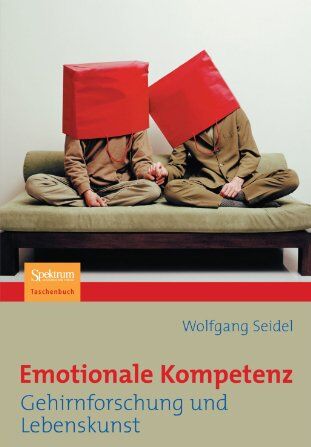 Wolfgang Seidel - Emotionale Kompetenz: Gehirnforschung und Lebenskunst (German Edition) - Preis vom 02.10.2026 23:42:20 h