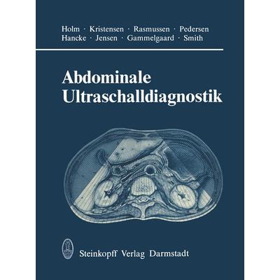 Abdominale Ultraschalldiagnostik, Taschenbuch von H.H. Holm,Kristensen,Rasmussen,Pedersen,Hancke, Steinkopff, 978-3-642-85330-2