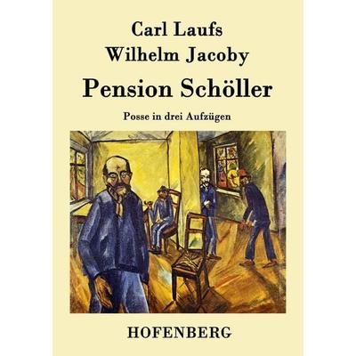 Pension Schöller, Taschenbuch von Carl Laufs,Wilhelm Jacoby, BoD - Books on Demand, 978-3-8430-3441-8