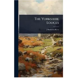 The Yorkshire Lodges, Sachbücher von J Ramsden Riley