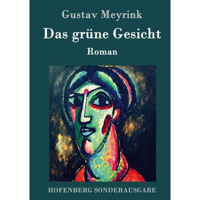 Das grüne Gesicht, Gebundene Ausgabe von Gustav Meyrink, Hofenberg, 978-3-86199-695-8