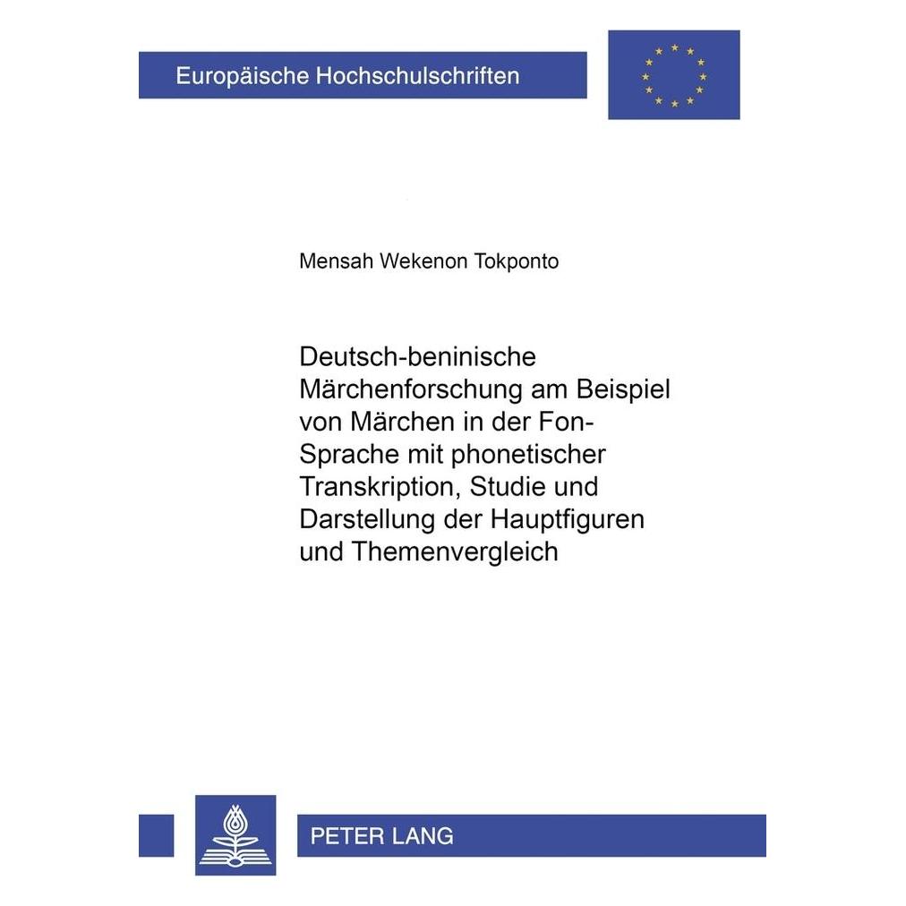 Peter Lang Deutsch-beninische Märchenforschung am Beispiel von Märchen in der Fon-Sprache mit phonetischer T... (Deutsch, Softcover, Mensah Wekenon Tokponto) (35141836)