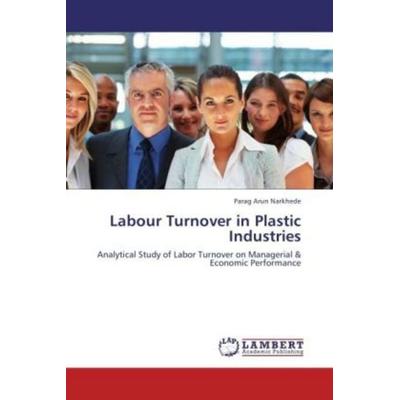 Narkhede, P: Labour Turnover in Plastic Industries, Taschenbuch von Parag Arun Narkhede, LAP LAMBERT Academic Publishing, 978-3-659-16044-8