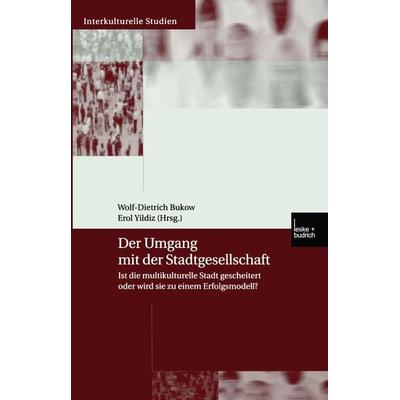 Der Umgang mit der Stadtgesellschaft, Taschenbuch von Wolf-Dietrich Bukow,Erol Yildiz, VS Verlag für Sozialwissenschaften, 978-3-8100-3264-5