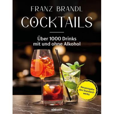 Cocktails - Neuausgabe, Gebundene Ausgabe von Franz Brandl, Südwest Verlag, 978-3-517-10407-2