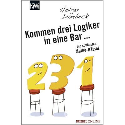 Kommen drei Logiker in eine Bar..., Taschenbuch von Holger Dambeck, Kiepenheuer & Witsch