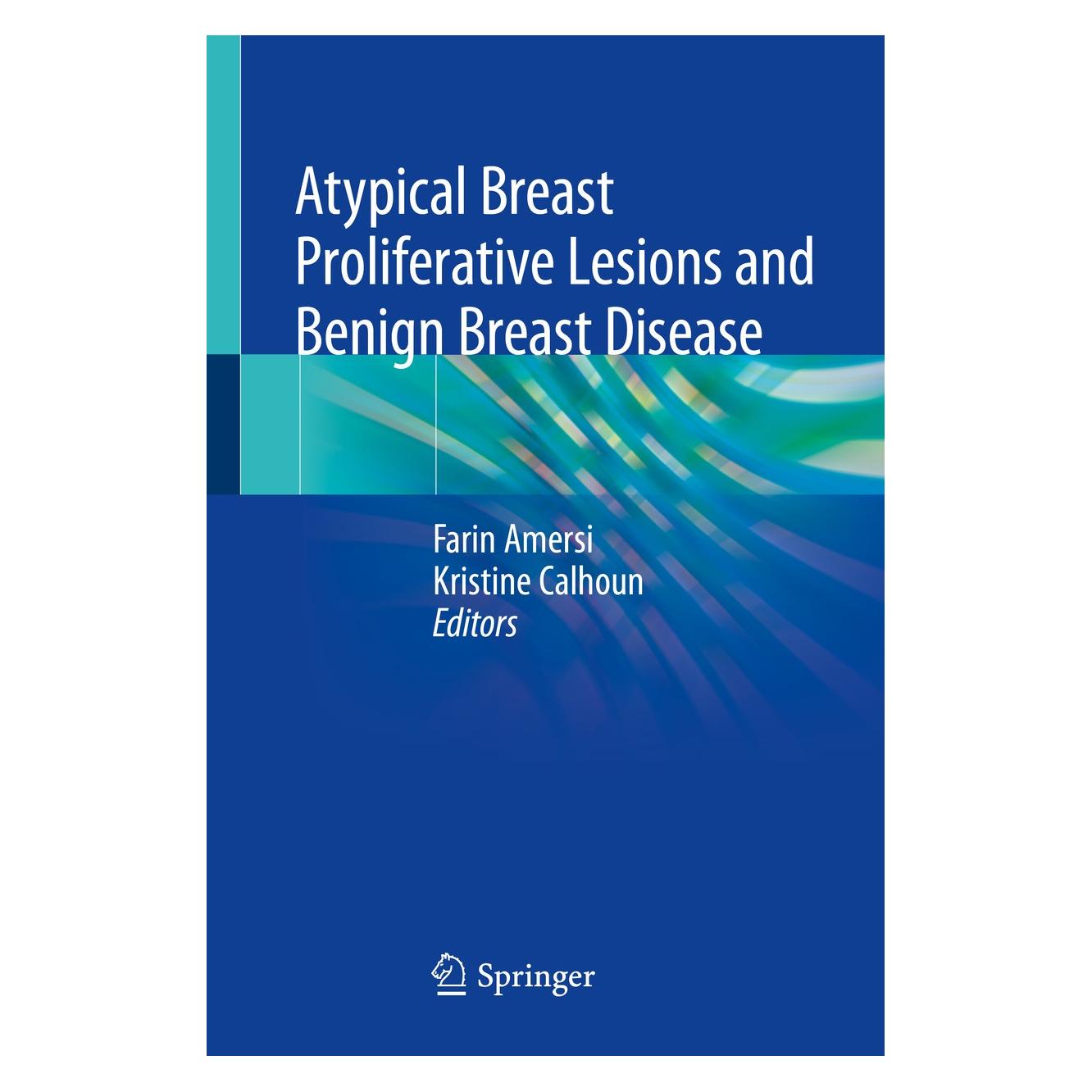 Springer Atypical Breast Proliferative Lesions a (Englisch, Hardcover, Farin Amersi, Kristine Calhoun) (9783319926568)