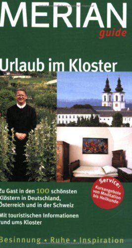 Miriam Kauko - Urlaub im Kloster: Zu Gast in den 100 schönsten Klöstern in Deutschland, Österreich und der Schweiz. Besinnung - Ruhe - Inspiration. Mit touristischen Informationen rund ums Kloster (MERIAN guide) - Preis vom 06.10.2026 07:26:00 h