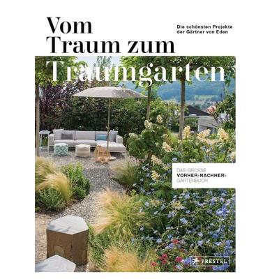 Vom Traum zum Traumgarten – Das große Vorher-Nachher-Gartenbuch, Gebundene Ausgabe von Christiane Stoltenhoff, Prestel, 978-3-7913-8577-8