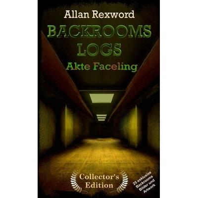 Backrooms Logs: Akte Faceling, Taschenbuch von Allan Rexword, Tredition, 978-3-347-97027-4