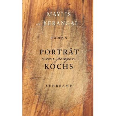 Porträt eines jungen Kochs, Gebundene Ausgabe von Maylis de Kerangal, Suhrkamp