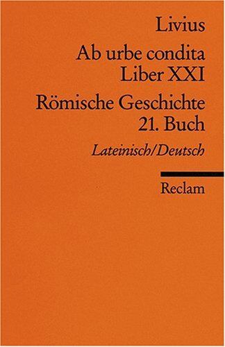 Livius - Ab urbe condita. Liber XXI /Römische Geschichte. 21. Buch (Der Zweite Punische Krieg I): Lat. /Dt.: Der Zweite Punische Krieg 1 - Preis vom 09.10.2026 07:28:09 h