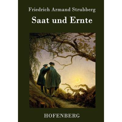 Saat und Ernte, Gebundene Ausgabe von Friedrich Armand Strubberg, Hofenberg, 978-3-86199-217-2