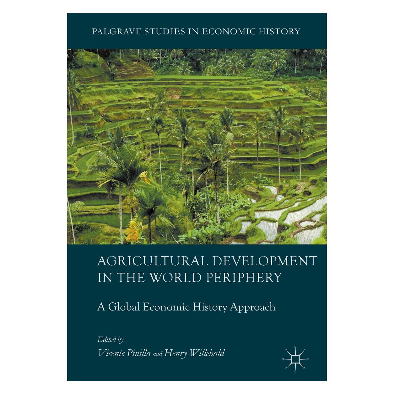 Springer Agricultural Development in the World Periphery (Englisch, Hardcover, Henry Willebald, Vicente Pinilla) (9783319660196)