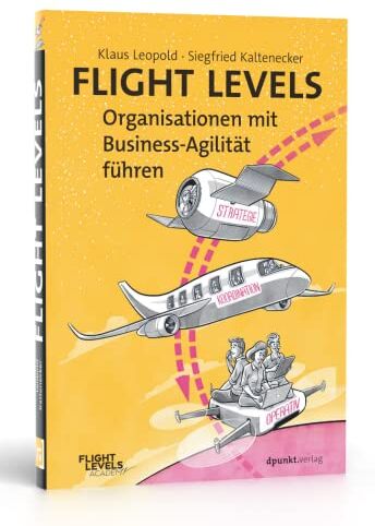 Klaus Leopold - Flight Levels – Organisationen mit Business-Agilität führen - Preis vom 09.10.2026 07:28:09 h