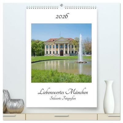 Liebenswertes München - Stilisierte Fotografien (hochwertiger Premium Wandkalender 2026 DIN A2 hoch), Kunstdruck in Hochglanz
