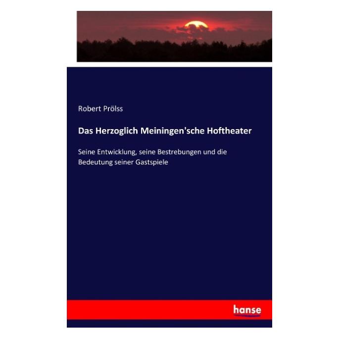 Hansebooks Das Herzoglich Meiningen'sche Hoftheater (Deutsch, Softcover, Robert Prölss) (55883669)