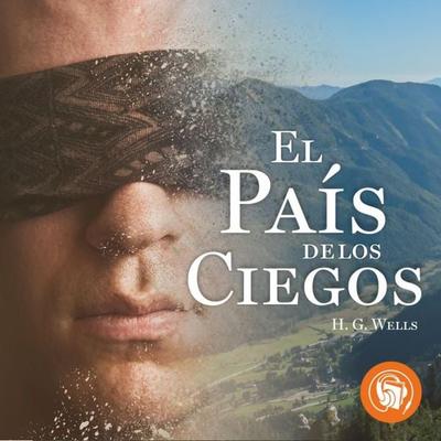El País de los ciegos - H.G Wells, Audio, 9789873693793