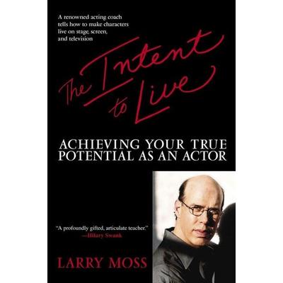 The Intent to Live, Taschenbuch von Larry Moss, Penguin Putnam, 978-0-553-38120-7