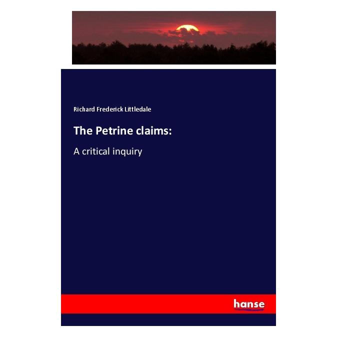 Hansebooks The Petrine claims: (Deutsch, Softcover, Richard Frederick Littledale) (56165487)
