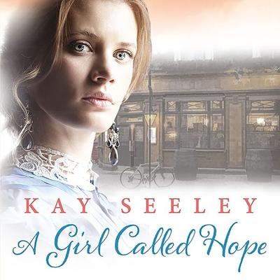 A Girl Called Hope - Kay Seeley, Audio, 9781788898690