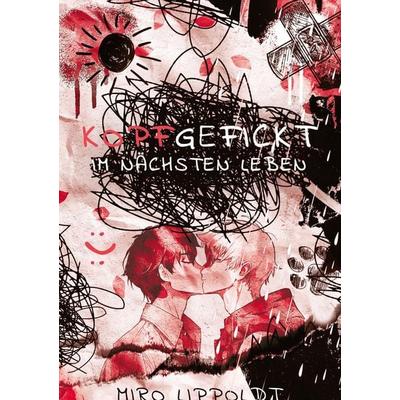 Kopfgefickt, Taschenbuch von Miro Lippoldt, BoD - Books on Demand, 978-3-911322-00-3