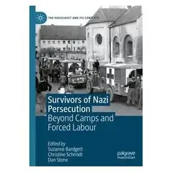 Survivors of Nazi Persecution, Fachbücher von Dan Stone, Christine Schmidt, Suzanne Bardgett