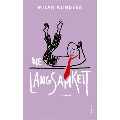 Die Langsamkeit, Gebundene Ausgabe von Milan Kundera, Kampa Verlag, 978-3-311-10131-4