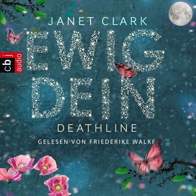 Deathline - Ewig dein - Janet Clark, Audio, 9783837138191