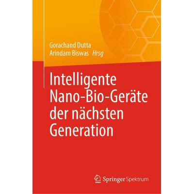 Intelligente Nano-Bio-Geräte der nächsten Generation, Gebundene Ausgabe von , Springer Singapore, 978-981-9720-86-6