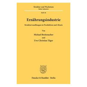 Duncker Ernährungsindustrie. (Deutsch, Softcover, Michael Breitenacher, Uwe Christian Täger) (72785700)