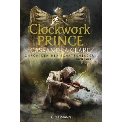 Clockwork Prince, Taschenbuch von Cassandra Clare, Goldmann