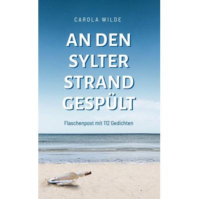 An den Sylter Strand gespült, Gebundene Ausgabe von Carola Wilde, BoD – Books on Demand, 978-3-7557-9397-7