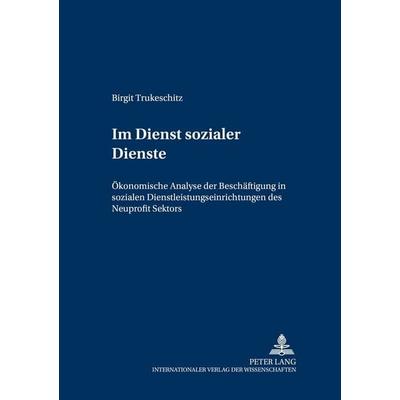 Im Dienst Sozialer Dienste, Taschenbuch von Birgit Trukeschitz, Peter Lang GmbH, Internationaler Verlag der Wissenschaften, 978-3-631-53929-3