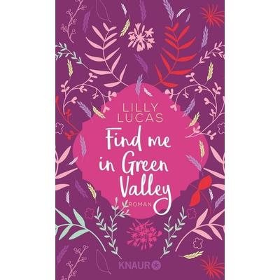 Find me in Green Valley, Taschenbuch von Lilly Lucas, Knaur Taschenbuch, 978-3-426-52763-4