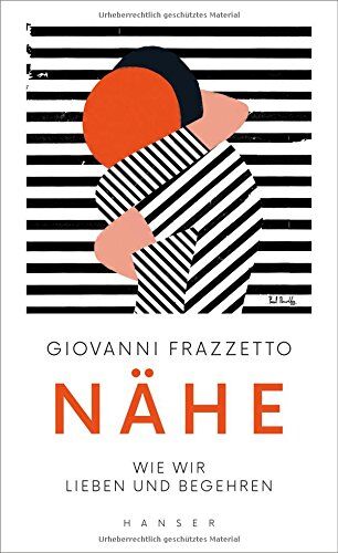 Giovanni Frazzetto - Nähe: Wie wir lieben und begehren - Preis vom 13.10.2026 11:25:28 h
