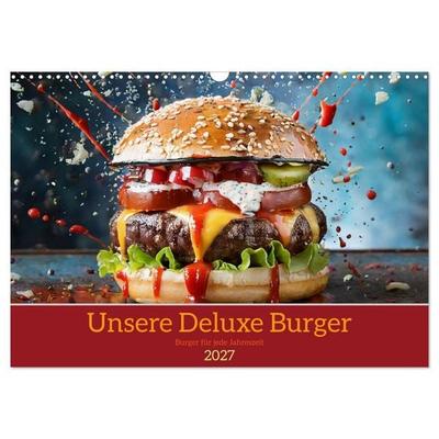 Unsere Burger Deluxe (Wandkalender 2027 DIN A3 quer), CALVENDO Monatskalender