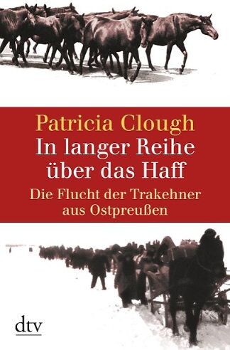 Patricia Clough - In langer Reihe über das Haff: Die Flucht der Trakehner aus Ostpreußen - Preis vom 10.10.2026 11:48:34 h